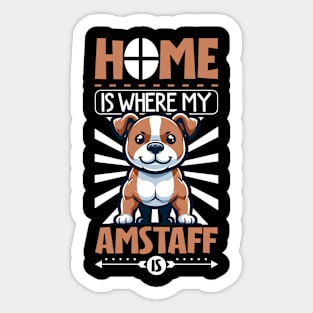 Home is with my American Staffordshire Terrier Sticker